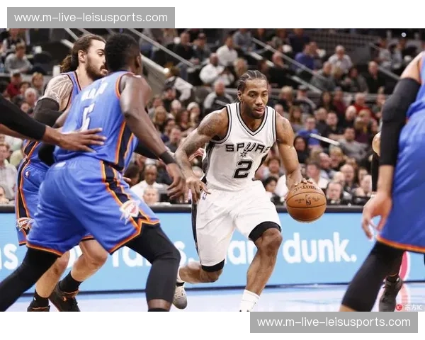 巅峰对垒与铁血史诗：雷霆与马刺的西部恩仇录