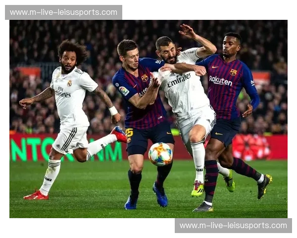 皇家马德里vs巴塞罗那：一场注定载入史册的西班牙国家德比